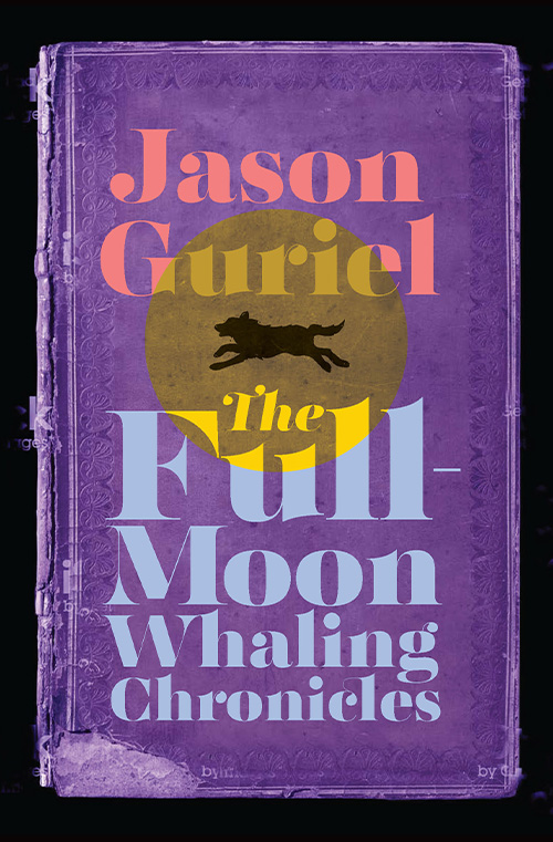The Full Moon Whaling Chronicles by Jason Guriel