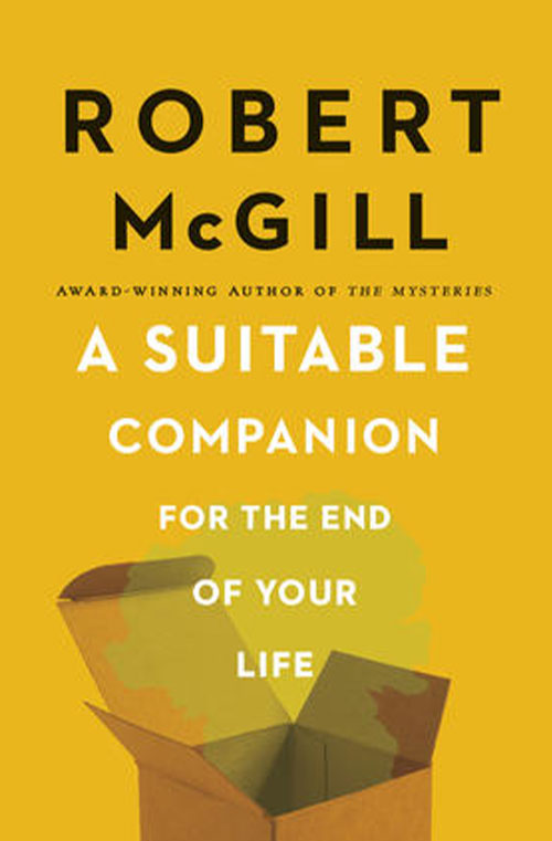 A Suitable Companion for the End of Your Life by Robert McGill
