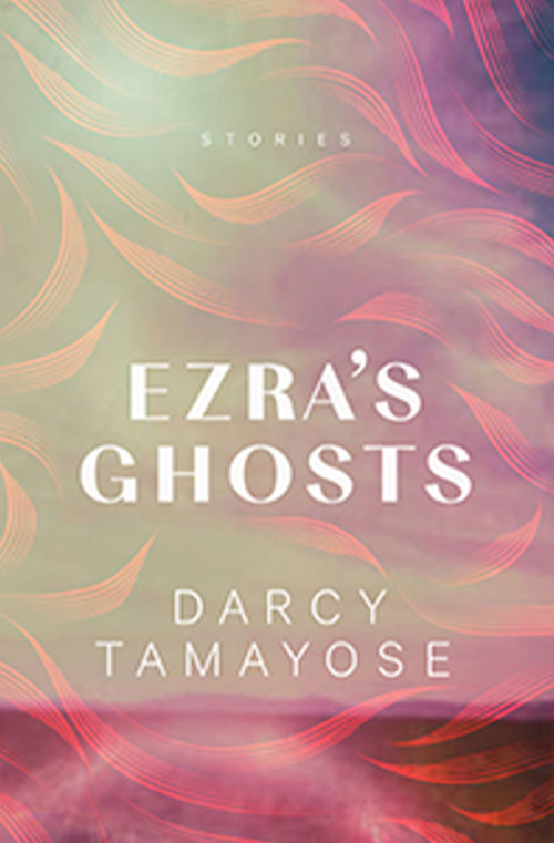 Ezra's Ghosts by Darcy Tamayose