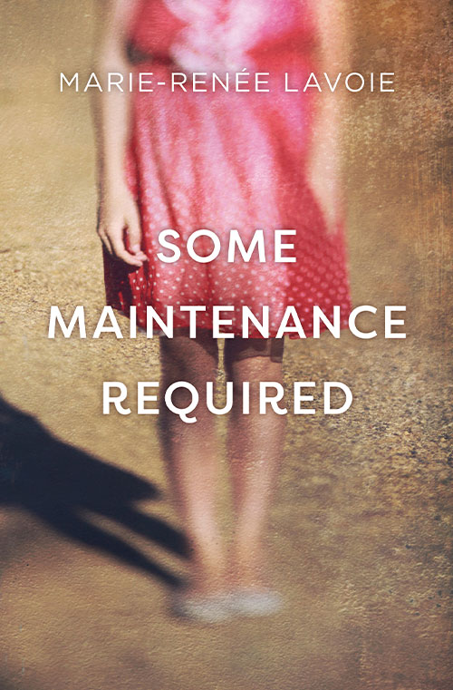 Some Maintenance Required by Marie Renee Lavoie