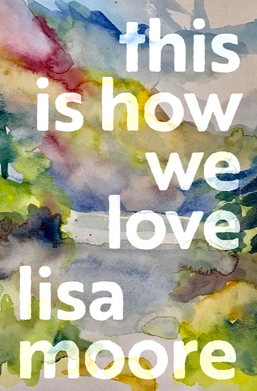 This is How We Love by Lisa Moore
