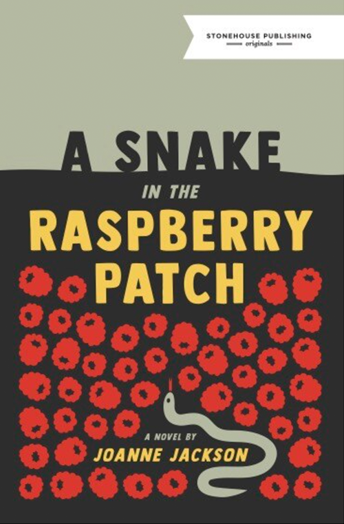 A Snake in the Raspberry Patch by Joanne Jackson
