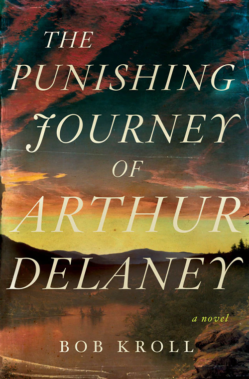 The Punishing Journey of Arthur Delaney by Bob Kroll