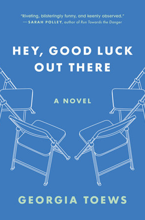 Hey Good Luck Out There by Georgia Toews