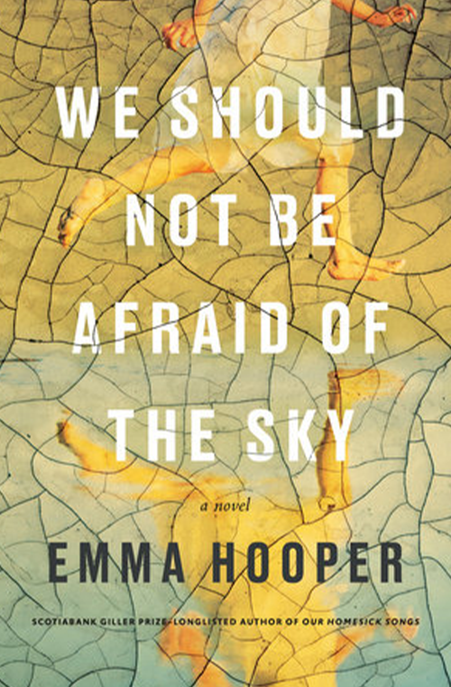 We Should Not Be Afraid of the Sky by Emma Hooper