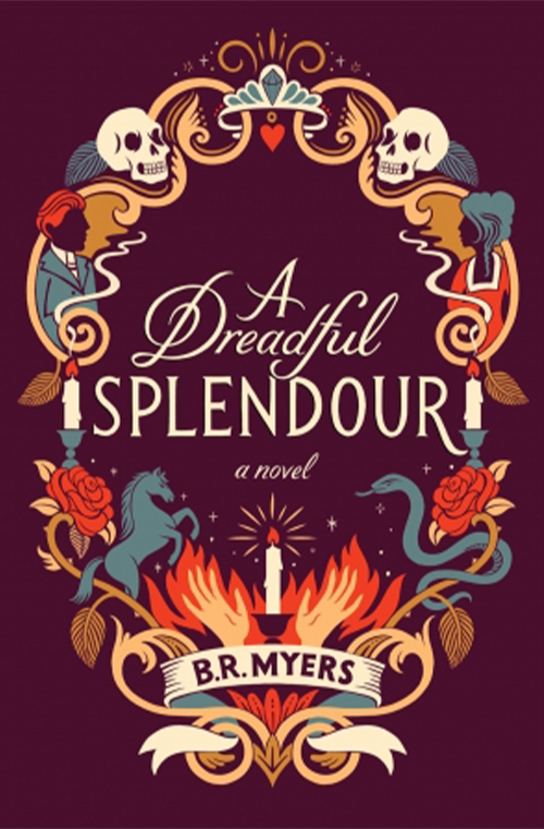 A Dreadful Splendour by B.R. Myers