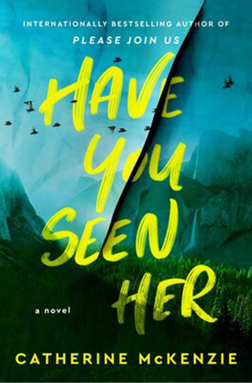 Have You Seen Her by Catherine McKenzie