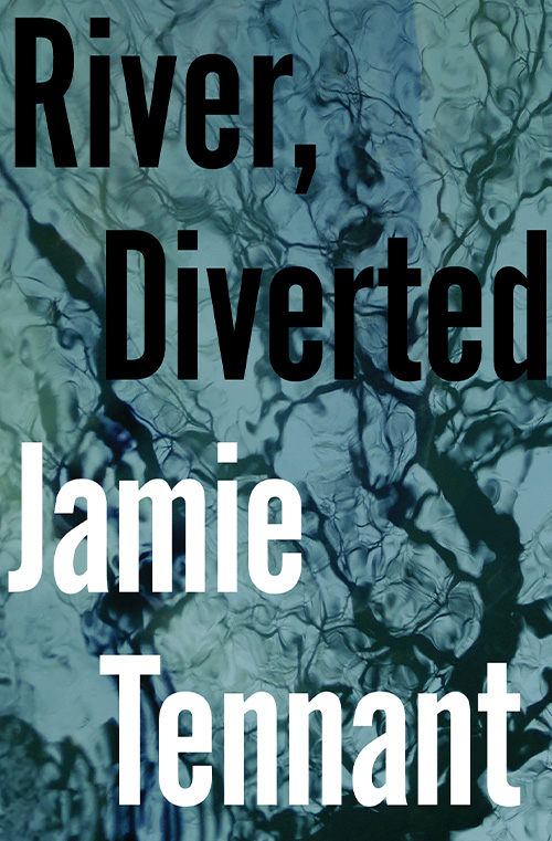 River Diverted by Jamie Tennant