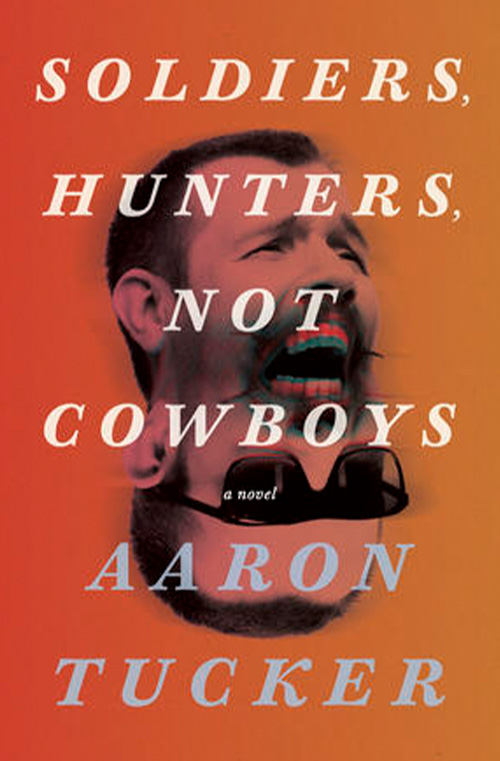 Soldiers, Hunters, Not Cowboys by Aaron Tucker