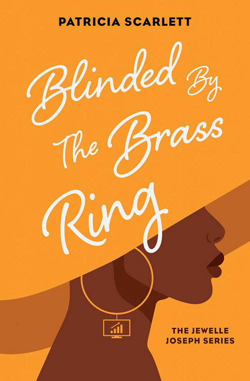 Blinded by the Brass Ring by Patricia Scarlett