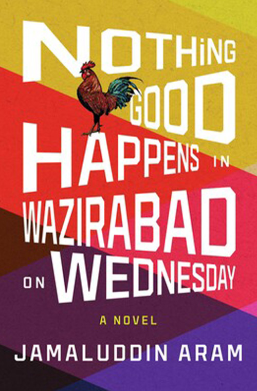 Nothing Good Happens in Wazirabad on Wednesday by Jamaluddin Aram