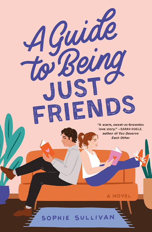 A Guide to Being Just Friends by Sophie Sullivan