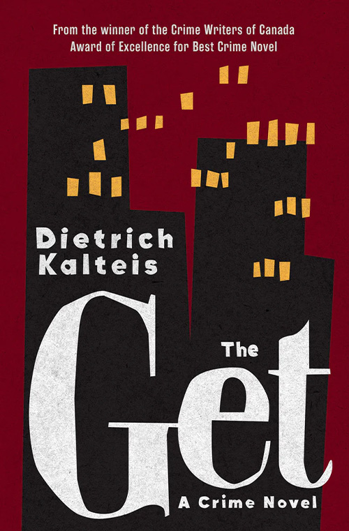 The Get by Dietrich Kalteis