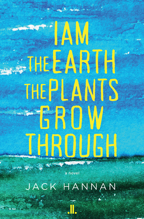 I Am the Earth the Plants Grow Through book cover