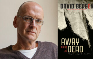 David Bergen's headshot headshot beside the cover of Away from the Dead