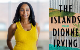 Dionne Irving's headshot beside the cover of The Islands: Stories
