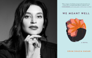 Erum Shazia Hasan's headshot beside the cover of We Meant Well